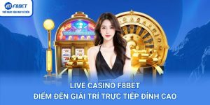 Live Casino F8bet: Điểm Đến Giải Trí Trực Tiếp Đỉnh Cao