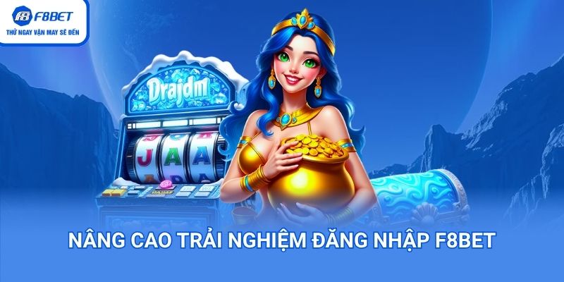 Nâng cao trải nghiệm đăng nhập F8BET