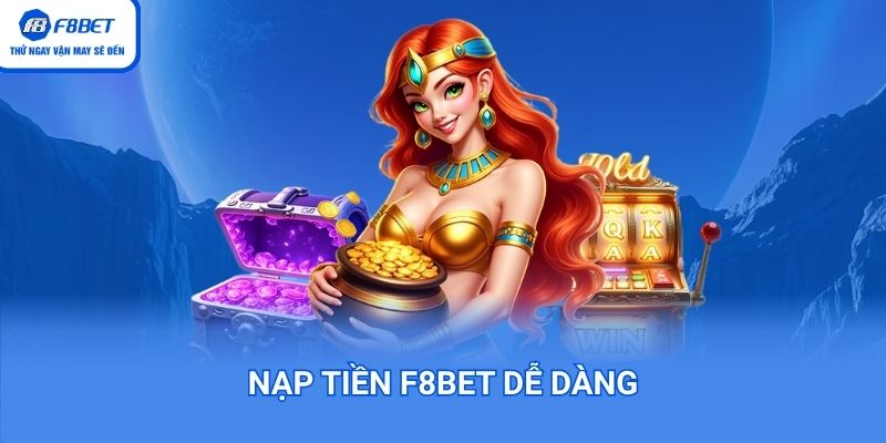 Nạp tiền F8BET dễ dàng