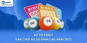 Xổ Số F8BET – Sân Chơi Xổ Số Đỉnh Cao Năm 2025