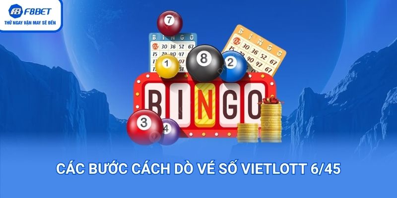 Các bước Cách Dò Vé Số Vietlott 6/45