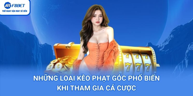 Những loại kèo phạt góc phổ biến khi tham gia cá cược