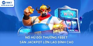 Nổ Hũ Đổi Thưởng F8bet: Săn Jackpot Lớn Lao Đỉnh Cao