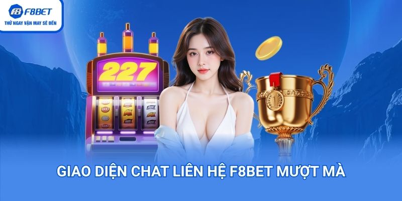 Giao diện chat liên hệ F8bet mượt mà